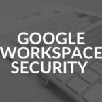 Google workspace ai security enhancements