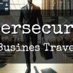 Cyber security tips business travel