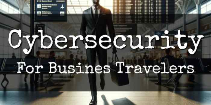 Cyber security tips business travel